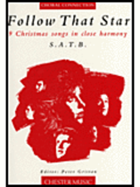 Follow That Star: 9 Christmas Songs In Close Harmony Satb Vocal Score