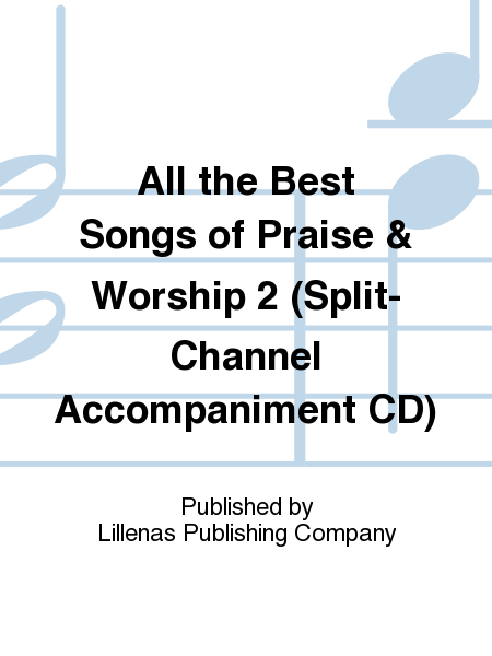 All the Best Songs of Praise & Worship 2 (Split-Channel Accompaniment CD)