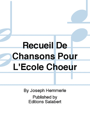Book cover for Recueil De Chansons Pour L'Ecole Choeur