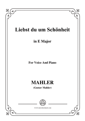 Mahler-Liebst du um Schönheit in E Major,for Voice and Piano