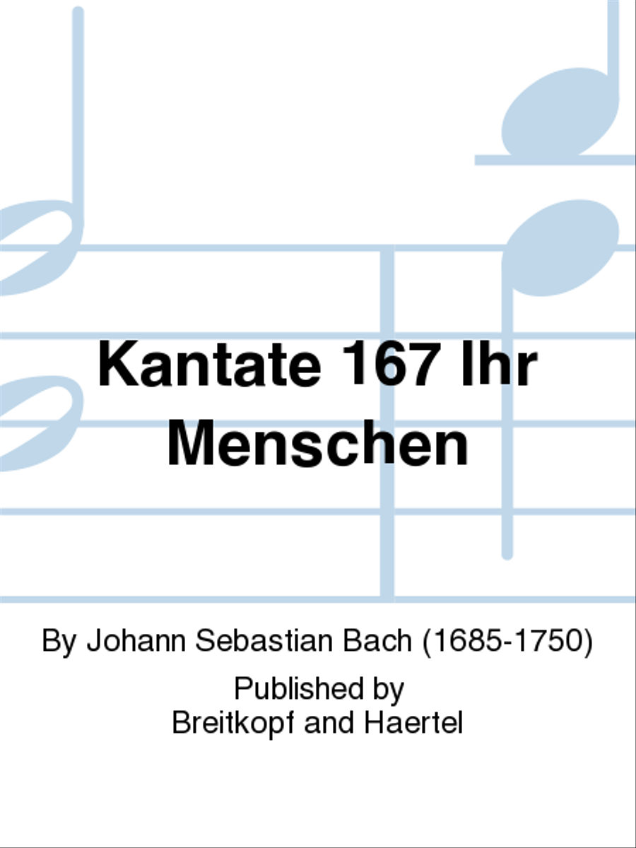 Kantate 167 Ihr Menschen