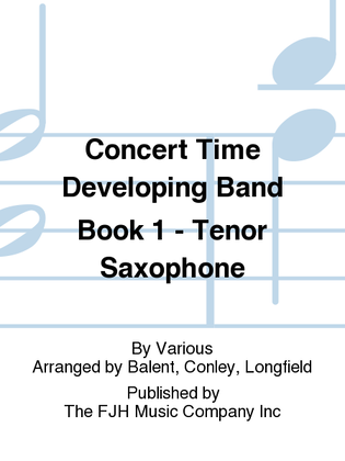 Book cover for Concert Time Developing Band Book 1 - Tenor Saxophone