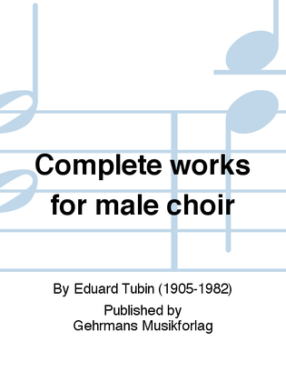 Complete works for male choir
