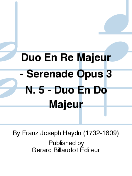 Duo en Re Majeur - Serenade Opus 3 N°5 - Duo En Do Majeur