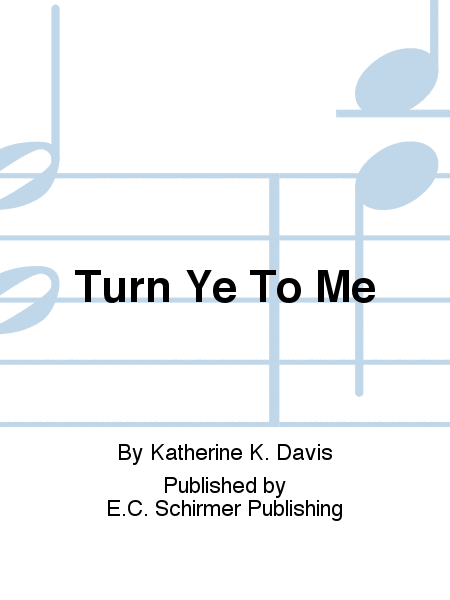 Turn Ye To Me