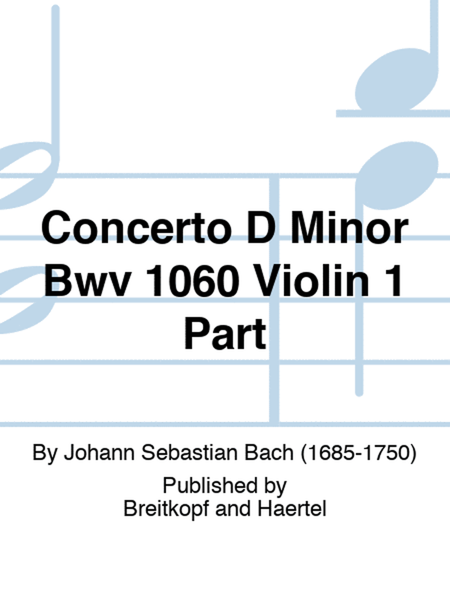 Concerto D Minor Bwv 1060 Violin 1 Part