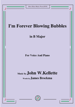 John W. Kellette-I'm Forever Blowing Bubbles,in B Major,for Voice&Piano