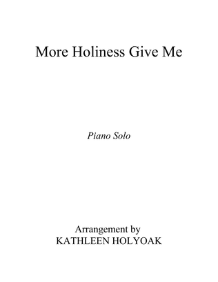 Book cover for More Holiness Give Me - Piano Solo (Intermediate) - Arr. by Kathleen Holyoak