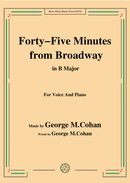 George M. Cohan-Forty-Five Minutes from Broadway,in B Major,for Voice&Piano image number null