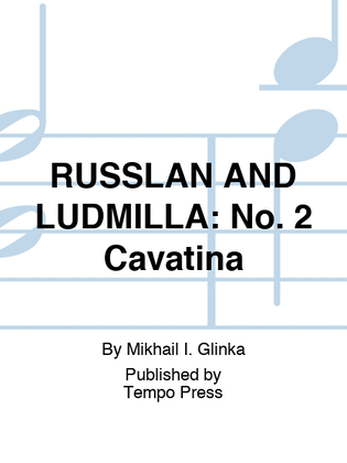 Book cover for RUSSLAN AND LUDMILLA: No. 2 Cavatina