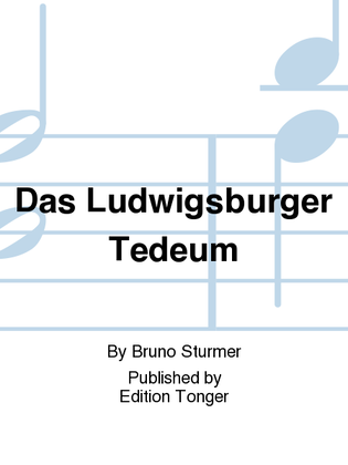 Das Ludwigsburger Tedeum