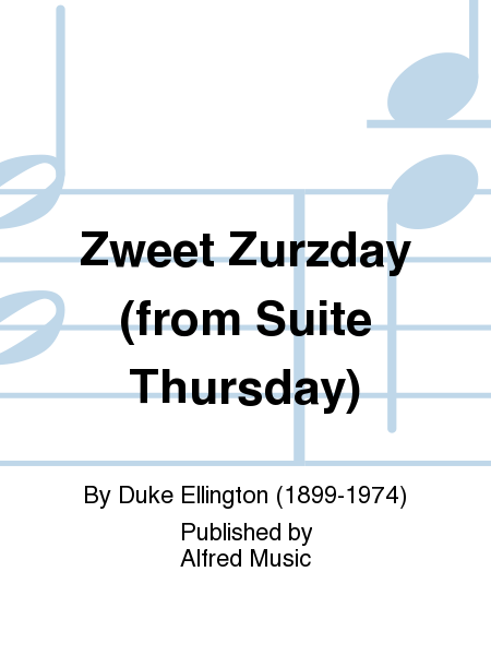 Zweet Zurzday (from Suite Thursday)