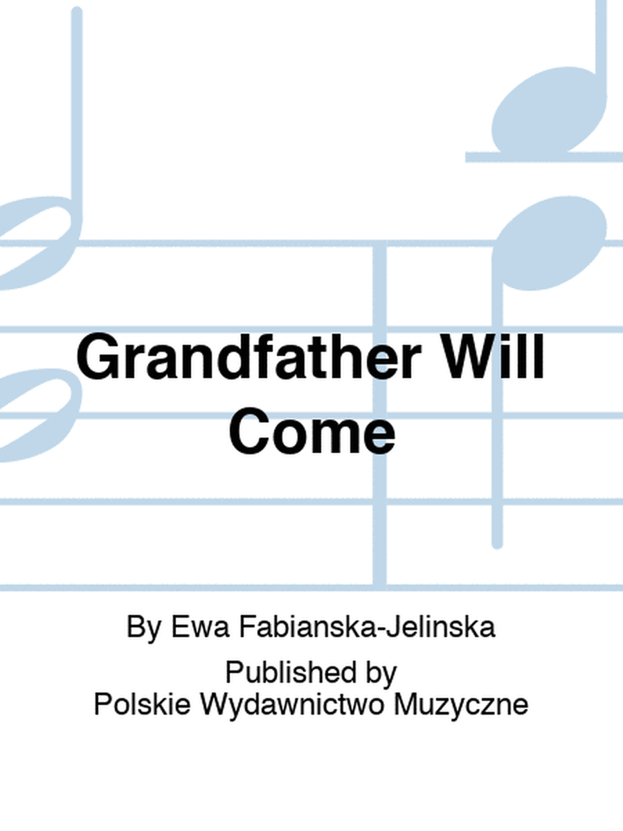 Grandfather Will Come