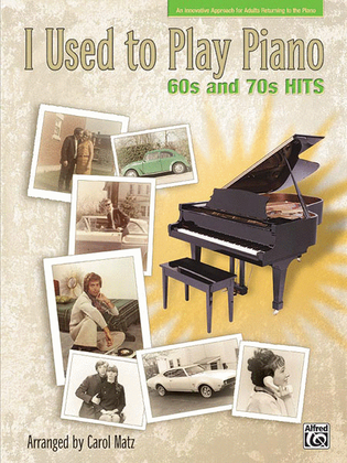 Book cover for I Used to Play Piano -- 60s and 70s Hits