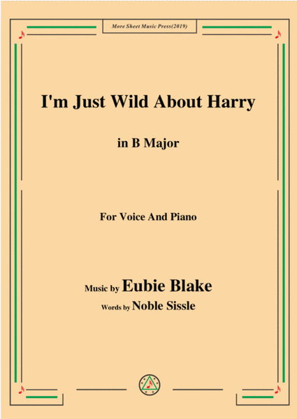 Eubie Blake-I'm Just Wild About Harry,in B Major,for Voice&Piano image number null
