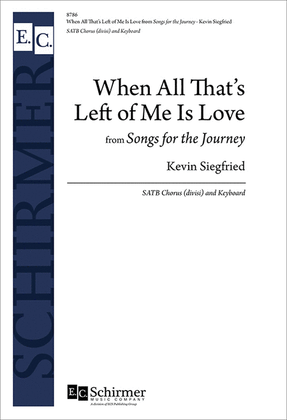 Book cover for When All That's Left of Me Is Love: from Songs for the Journey