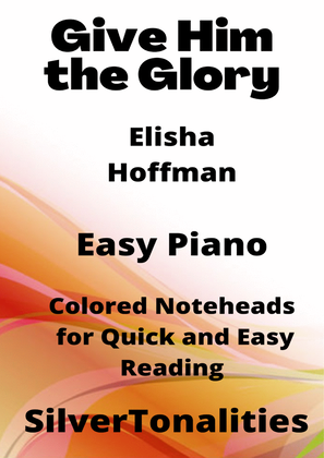 Give Him the Glory Easy Piano Sheet Music with Colored Notation