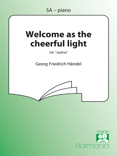 Welcome as the cheerful light