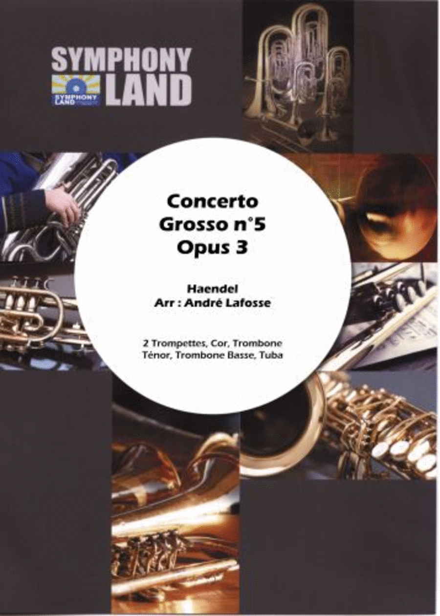 Concerto grosso 5 opus 3 (2 trompettes, cor, trombone tenor, trombone basse, tuba)