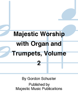 Majestic Worship w/Organ and Trumpets, Vol.2