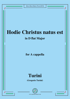 Turini-Hodie Christus natus est,in D flat Major,for A cappella