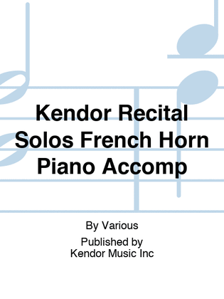 Book cover for Kendor Recital Solos French Horn Piano Accomp