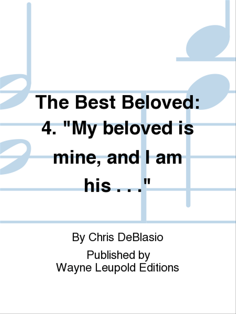 The Best Beloved: 4. "My beloved is mine, and I am his . . ."