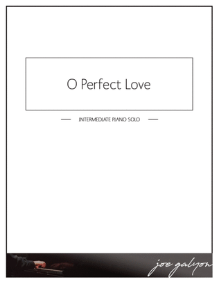 O Perfect Love - Piano Solo