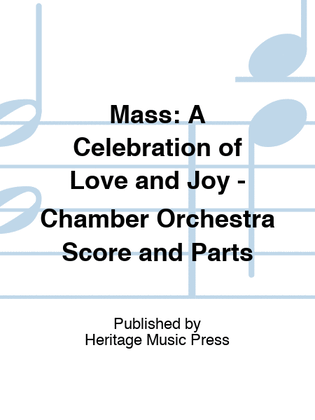 Mass: A Celebration of Love and Joy - Chamber Orchestra Score and Parts
