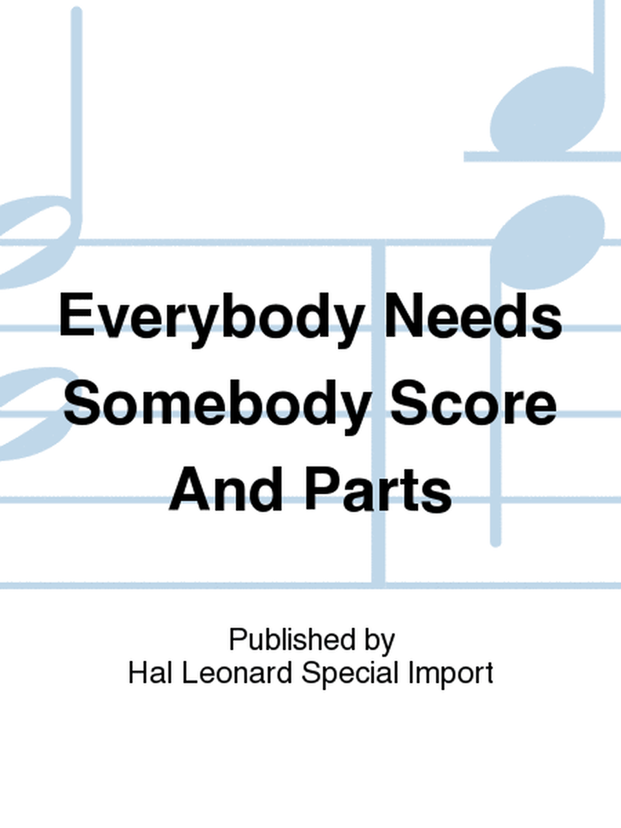 Everybody Needs Somebody Score And Parts