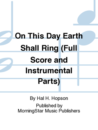 Book cover for On This Day Earth Shall Ring (Full Score and Instrumental Parts)