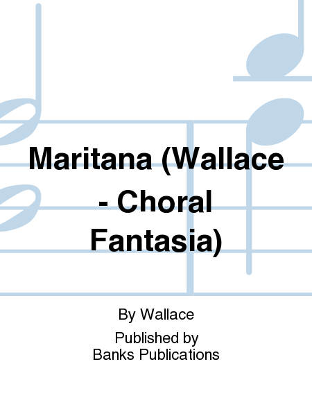 Maritana (Wallace - Choral Fantasia)