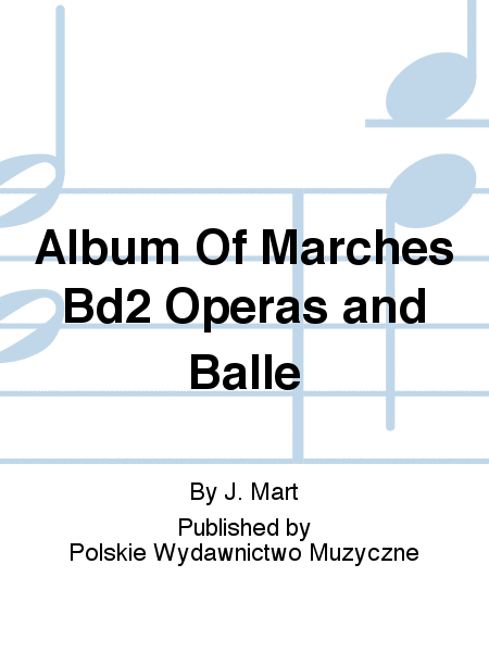 Album Of Marches Bd2 Operas and Balle