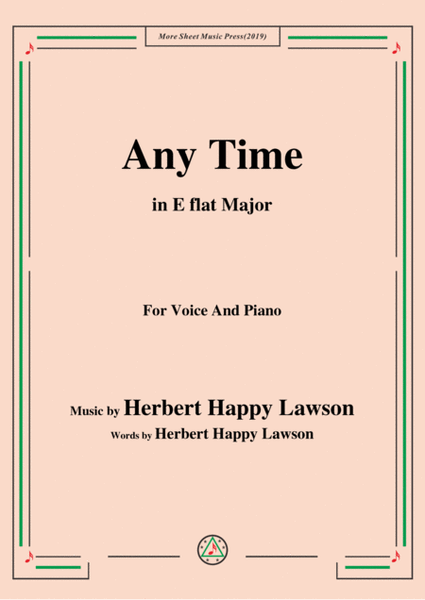 Herbert Happy Lawson-Any Time,in E flat Major,for Voice&Piano image number null