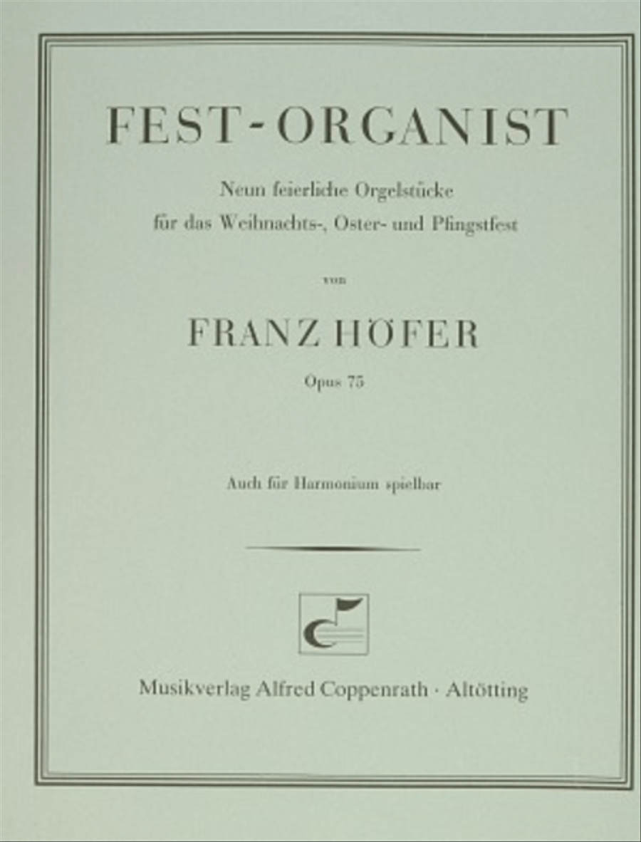 Franz Hofer: Fest-Organist, Neun feierliche Orgelstucke