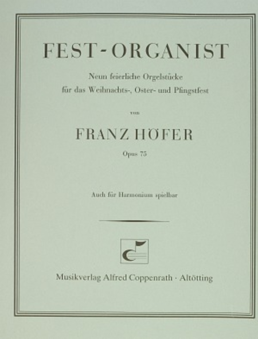 Franz Hofer: Fest-Organist, Neun feierliche Orgelstucke