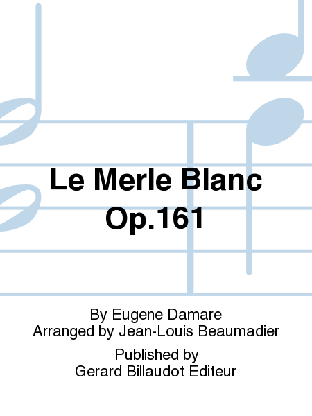 Le Merle Blanc Op. 161