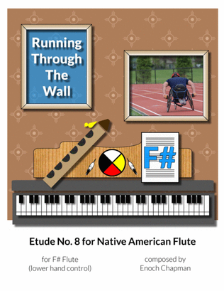 Etude No. 8 for "F#" Flute - Running Through the Wall