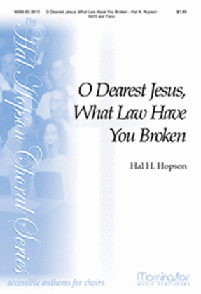 Book cover for O Dearest Jesus, What Law Have You Broken