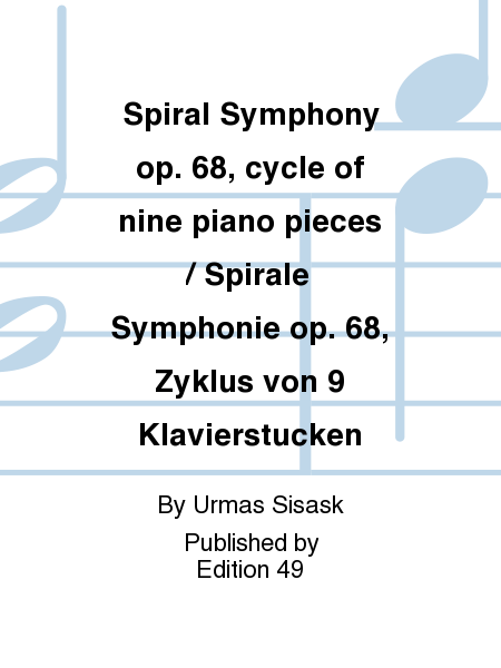 Spiral Symphony op. 68, cycle of nine piano pieces / Spirale Symphonie op. 68, Zyklus von 9 Klavierstucken