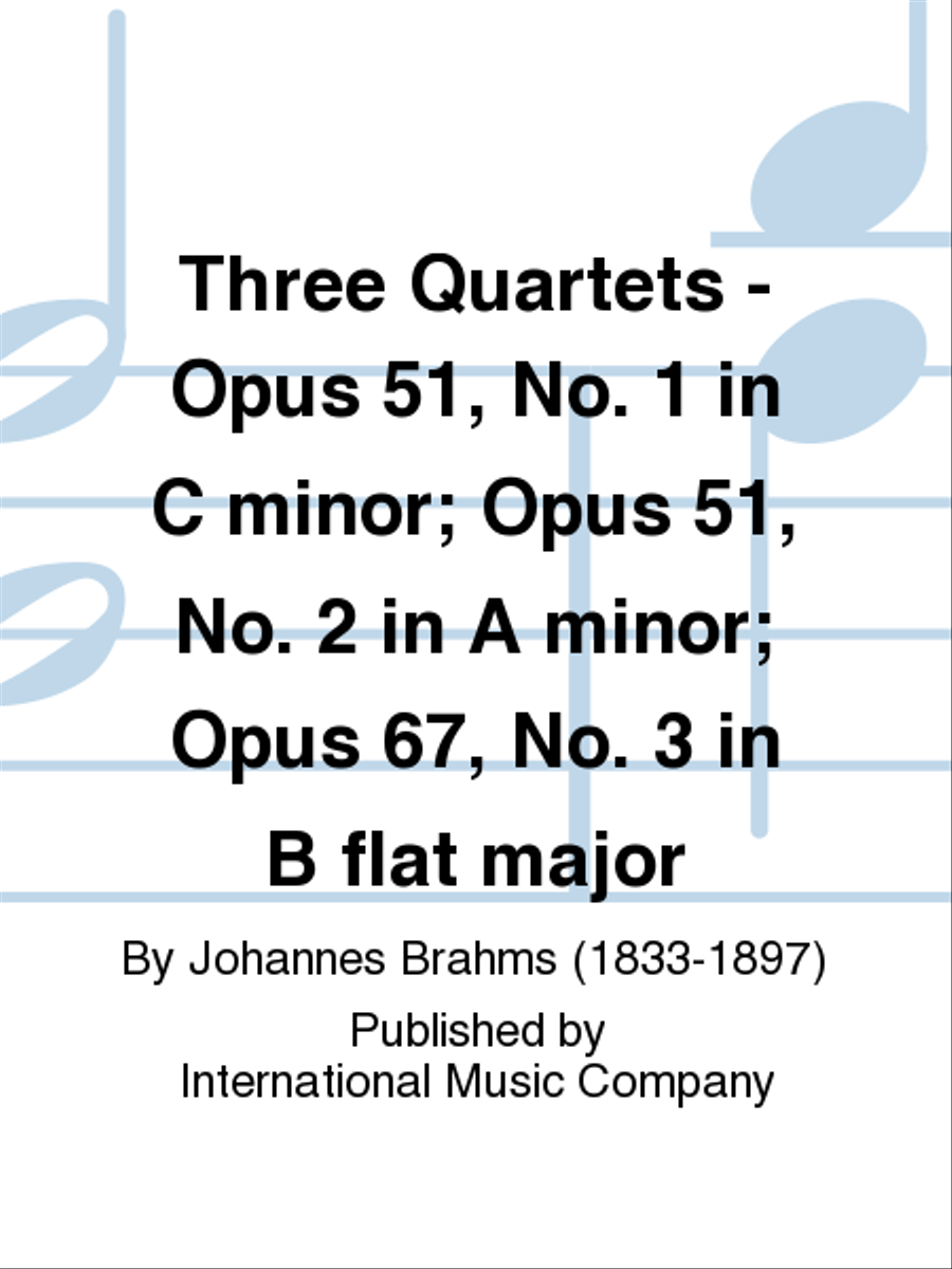 Three Quartets: Opus 51, No. 1 In C Minor; Opus 51, No. 2 In A Minor; Opus 67, No. 3 In B Flat Major String Quartet scores gallery preview page 1