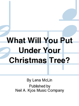 Book cover for What Will You Put Under Your Christmas Tree?