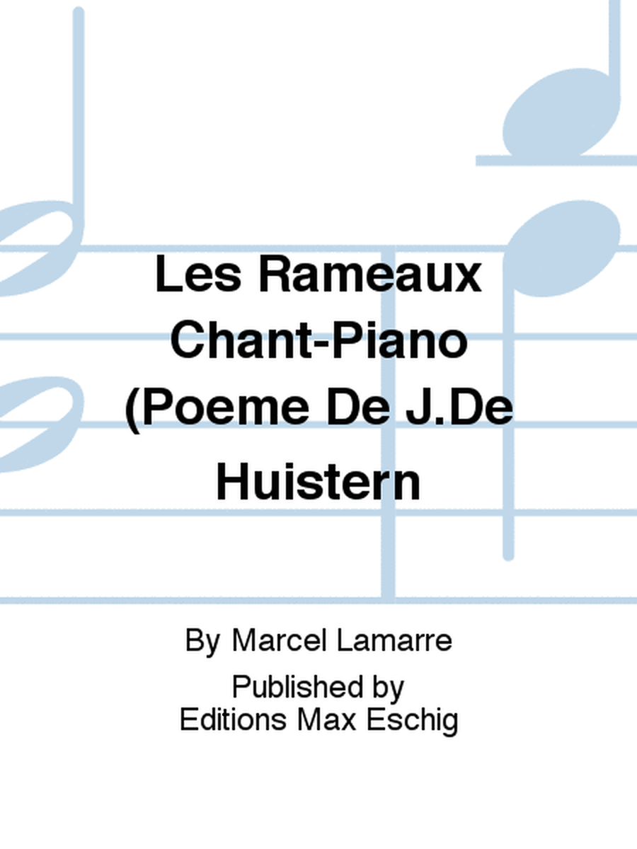 Les Rameaux Chant-Piano (Poeme De J.De Huistern