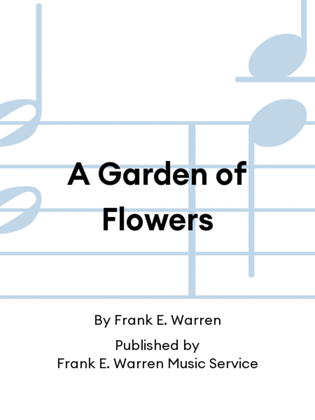 A Garden of Flowers
