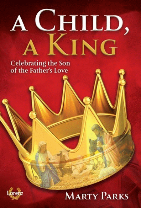 A Child, A King - Score and Parts plus CD with Printable Parts