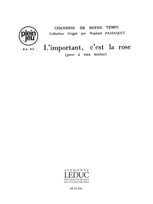 L'important, C'est La Rose (pj315) (choral-mixed A Cappella)