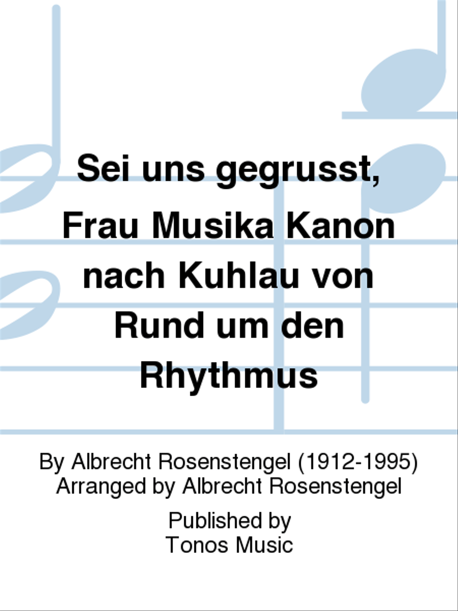 Sei uns gegrusst, Frau Musika Kanon nach Kuhlau von Rund um den Rhythmus Children's Choir scores gallery preview page 1