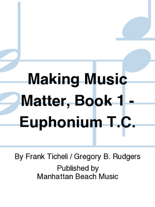 Book cover for Making Music Matter, Book 1 - Euphonium T.C.