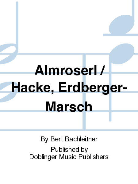 ALMROSERL / HACKE, ERDBERGER-MARSCH