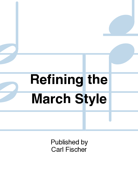 Refining The March Style